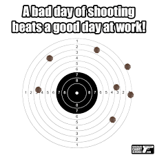 A Bad Day of Shooting Beats a Good Day at Work! - Gun Shots