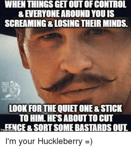 Gun Control I'm Your Huckleberry .png