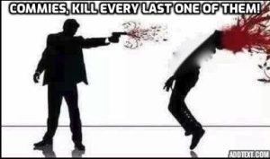 Commies, Kill EveryLast One.jpg